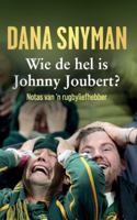 Wie de hel is Johnny Joubert?: Notas van 'n rugbyliefhebber 0624096114 Book Cover