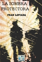 La sombra protectora B08VCJ1R43 Book Cover