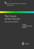 The Future of the Oocyte: Basic and Clinical Aspects 3662049627 Book Cover
