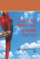 Coloring Book for Sweet Parrot: Best Coloring Book for kids B0BLFYRDXM Book Cover