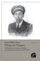 Pilotes de l'Empire: Mémoires D'un Engagé Volontaire Pour La Durée De La Guerre 1939-1945 (French Edition) 2754725598 Book Cover