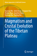 Magmatism and Crustal Evolution of the Tibetan Plateau (Modern Approaches in Solid Earth Sciences, 25) 9819721075 Book Cover