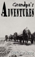 Grandpa's Adventures 1425956270 Book Cover