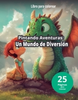 Pintando Aventuras: Un Mundo de Diversión (Spanish Edition) B0DYK46Q5V Book Cover