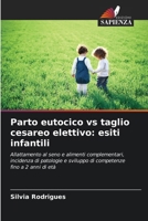 Parto eutocico vs taglio cesareo elettivo: esiti infantili (Italian Edition) 6207777689 Book Cover