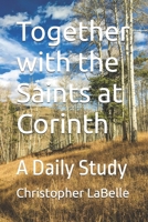Together with the Saints at Corinth: A Daily Study B09MYYWVV3 Book Cover