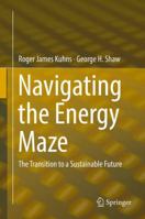 Navigating the Energy Maze: The Transition to a Sustainable Future 3319227823 Book Cover