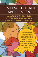 It's Time to Talk (and Listen): How to Have Constructive Conversations About Race, Class, Sexuality, Ability & Gender in a Polarized World 1684032679 Book Cover