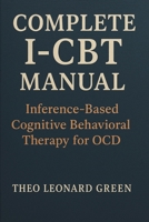 Complete I-CBT Manual: Inference-Based Cognitive Behavioral Therapy for OCD 192360466X Book Cover