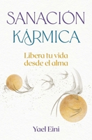 Sanación kármica: Libera tu vida desde el alma (Spanish Edition) B0FRSPVCPY Book Cover