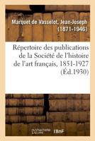 Répertoire des publications de la Société de l'histoire de l'art français, 1851-1927 2329032455 Book Cover