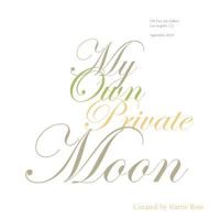 My Own Private Moon: Exploring a relationship with five of the Moon's phases. 1537424475 Book Cover