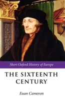 The Sixteenth Century (Short Oxford History of Europe) 0198731892 Book Cover