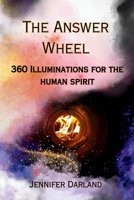 The Answer Wheel: 360 Illuminations for the Human Spirit B0FJRL7849 Book Cover