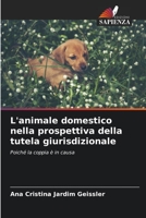 L'animale domestico nella prospettiva della tutela giurisdizionale: Poiché la coppia è in causa 6206024903 Book Cover