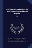 Management Review of the Local Government Services Division: 1982 1377008800 Book Cover