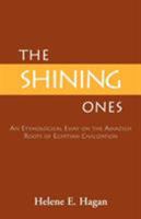 The Shining Ones: An Etymological Essay on the Amazigh Roots of Egyptian Civiliztion 0738825670 Book Cover