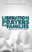 Liberation Prayers For Families: Insightful Prayer Manual for Families 1099291577 Book Cover