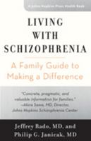 Living with Schizophrenia: A Family Guide to Making a Difference 1421421429 Book Cover