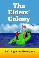 The Elders' Colony 1494478692 Book Cover