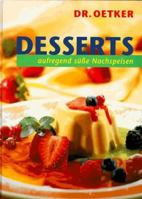 Desserts. Aufregend süße Nachspeisen. 3767002256 Book Cover