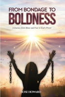 From Bondage to Boldness: 1636162487 Book Cover