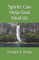 Spiritual Healing: Help from the Spirit World 1727856481 Book Cover