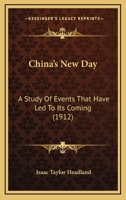 China's new day;: A study of events that have led to its coming, 1014661536 Book Cover