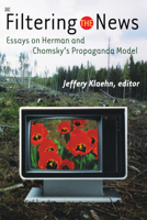 Filtering the News: Essays on Herman and Chomsky's Propaganda Model 1551642603 Book Cover