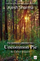 Uncommon Pie & Other Stories 0995927138 Book Cover