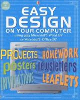 Easy Design on Your Computer Using Word 1997 or Office 97 0746037465 Book Cover