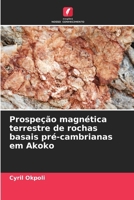 Prospeção magnética terrestre de rochas basais pré-cambrianas em Akoko (Portuguese Edition) 6207220625 Book Cover