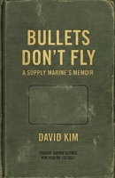 Bullets Don't Fly: A Supply Marine's Memoir B0G659XL7B Book Cover