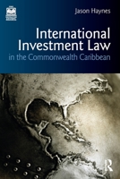International Investment Law in the Commonwealth Caribbean 1041229259 Book Cover