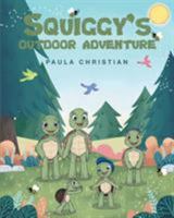 Squiggy's Outdoor Adventure 1635255554 Book Cover