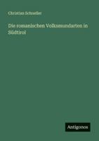 Die romanischen Volksmundarten in Südtirol 3368606123 Book Cover