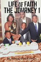 Life of Faith, the Journey 1 1498492479 Book Cover