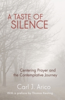 A Taste of Silence: Centering Prayer and the Contemplative Journey 1590565258 Book Cover