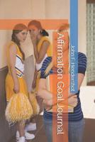 Affirmation Goal Journal 1075936314 Book Cover