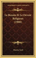 Le Besoin Et Le Devoir Religieux (1908) 1167553233 Book Cover