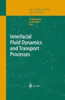 Interfacial Fluid Dynamics and Transport Processes (Lecture Notes in Physics) 3540405836 Book Cover