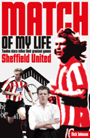 Match of My Life - Sheffield United: Twelve Stars Relive Their Favourite Games (Match of My Life): Twelve Stars Relive Their Favourite Games (Match of My Life) 1908051728 Book Cover