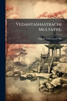 Vedantashastrachi Multatve. 1149575395 Book Cover