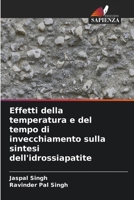 Effetti della temperatura e del tempo di invecchiamento sulla sintesi dell'idrossiapatite (Italian Edition) 6209992595 Book Cover