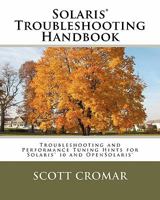 Solaris® Troubleshooting Handbook: Troubleshooting and Performance Tuning Hints for Solaris® 10 and OpenSolaris® 1463512414 Book Cover