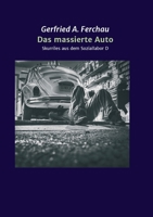 Das massierte Auto: Skurriles aus dem Soziallabor D 3347332288 Book Cover