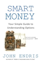 Smart Money: Your Simple Guide to Understanding Options 1979539766 Book Cover