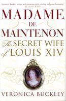 Madame de Maintenon: The Secret Wife of King Louis XIV 0312430051 Book Cover