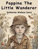 Pappina The Little Wanderer B0CCT2DPT5 Book Cover