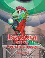 Isadora and the Eye-Full Tower 1504956575 Book Cover